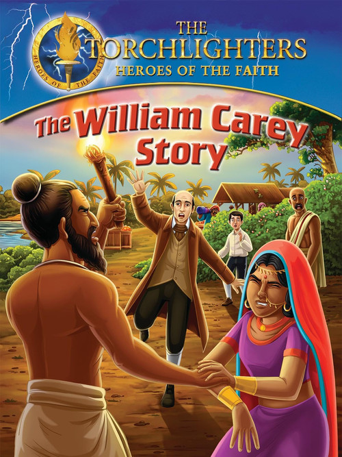 Torchlighters: The William Carey Story