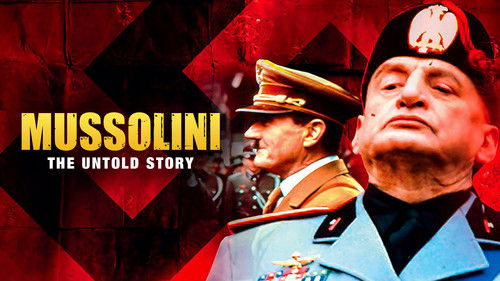 Mussolini: The Untold Story