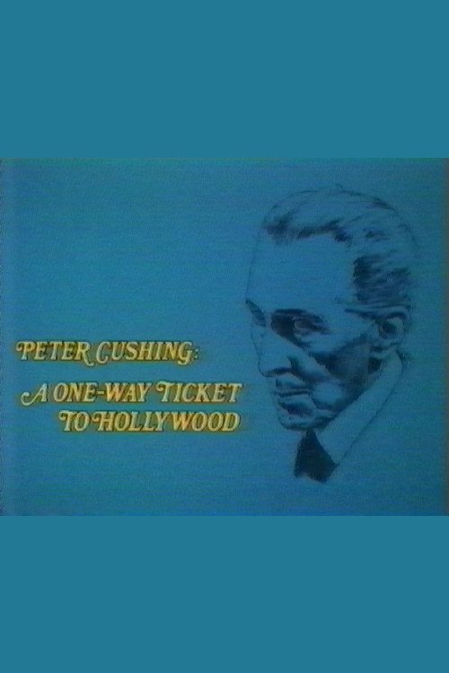 Peter Cushing: A One Way Ticket to Hollywood movie poster player