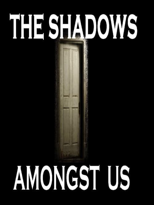 The Shadows Amongst Us poster