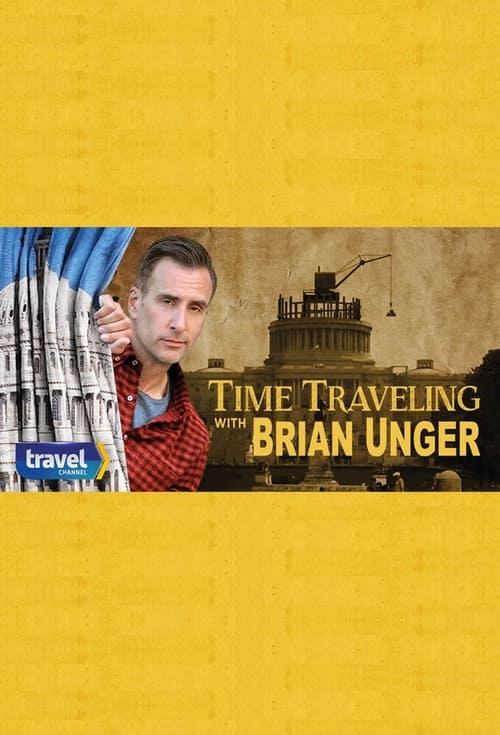 Poster Time Traveling with Brian Unger