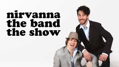 Nirvanna the Band the Show
