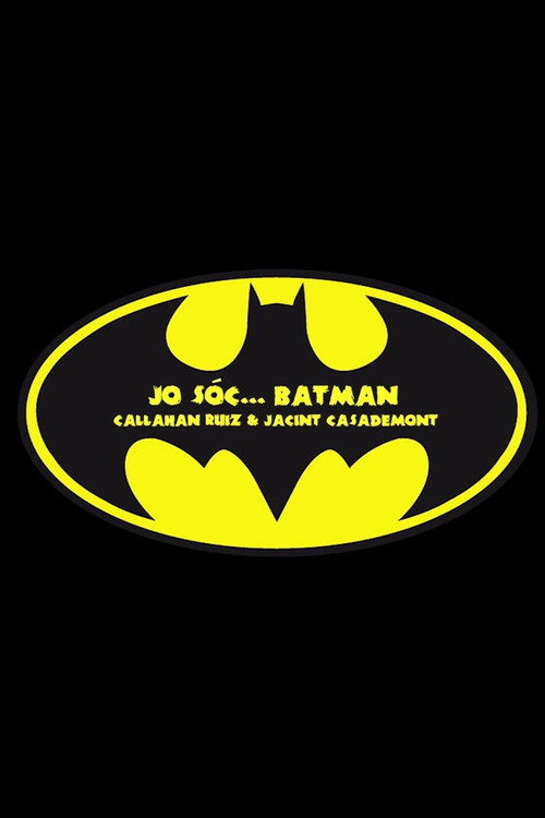 Jo sóc Batman…