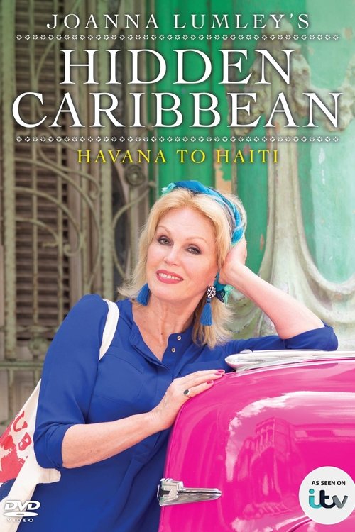 Where to stream Joanna Lumley's Hidden Caribbean: Havana to Haiti Season 1