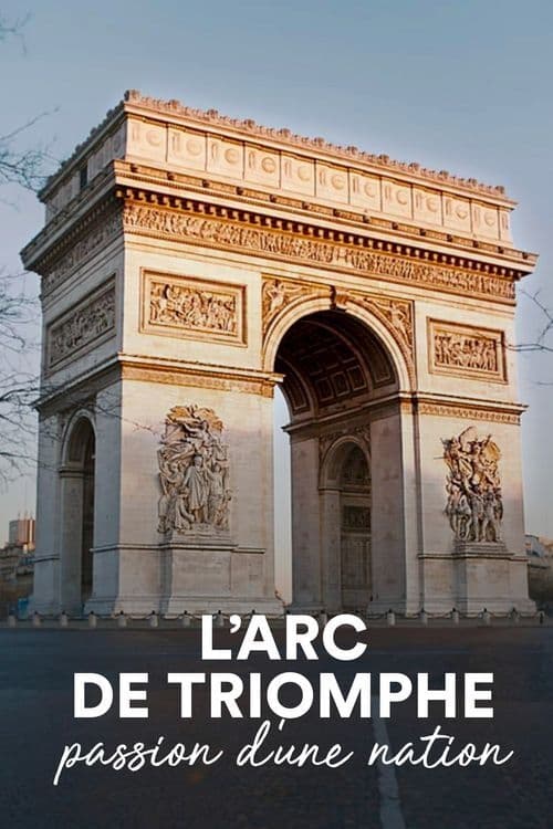 Poster L'Arc de Triomphe, passion d'une nation 2021
