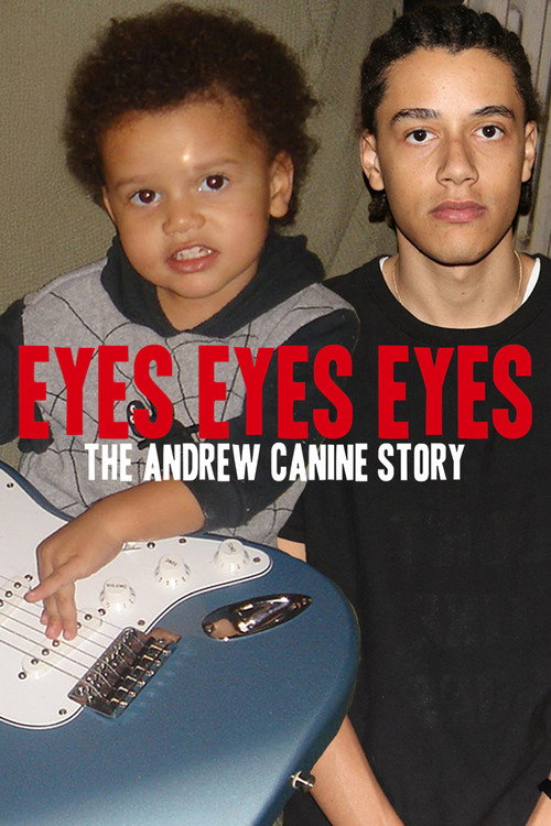 Eyes Eyes Eyes: The Andrew Canine Story