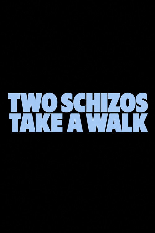 Two Schizos Take a Walk Poster