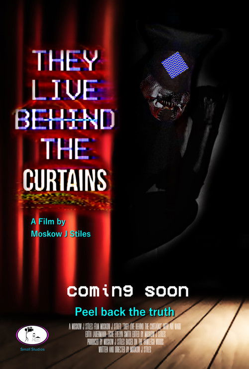 They Live Behind The Curtains poster