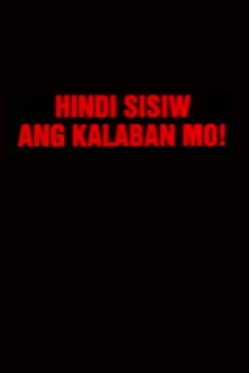 Hindi Sisiw Ang Kalaban Mo (2001)