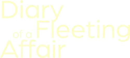 Diary of a Fleeting Affair