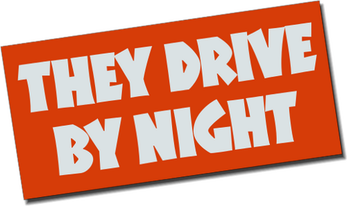 They Drive by Night