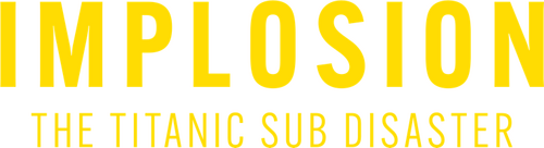 Implosion: The Titanic Sub Disaster