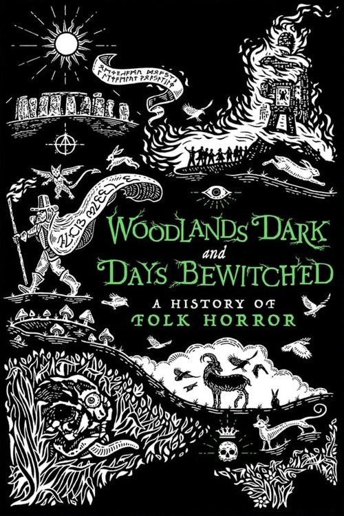 Woodlands Dark and Days Bewitched: A History of Folk Horror poster