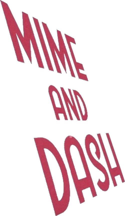Mime and Dash
