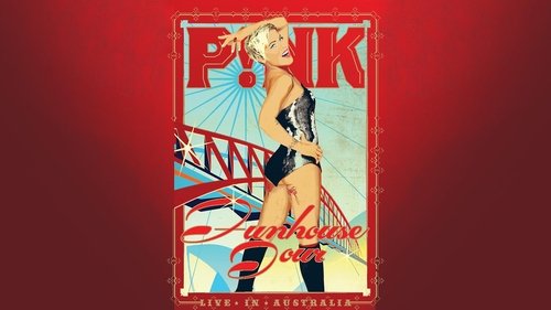 P!NK: Funhouse Tour - Live in Australia