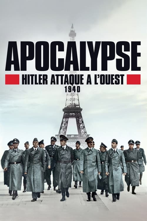 Apocalypse : Hitler attaque à l'Ouest (1940)
