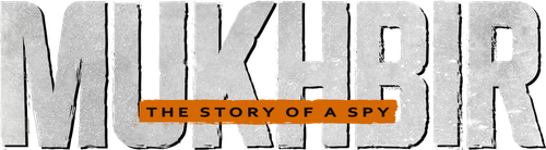 Mukhbir: The Story of a Spy - The Movie