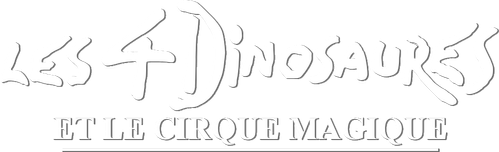Les quatre dinosaures et le cirque magique