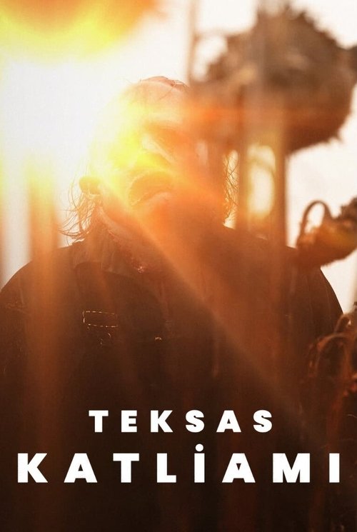 Teksas Katliamı ( Texas Chainsaw Massacre )