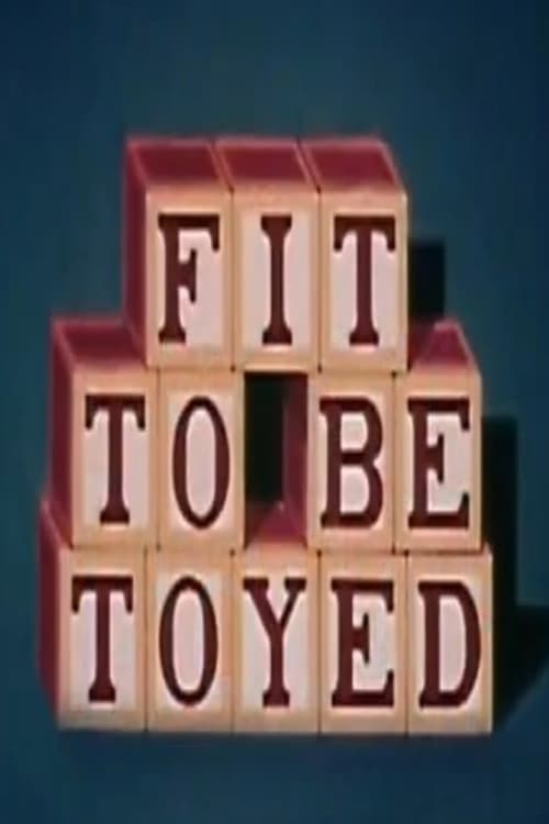 Fit to Be Toyed (1959)