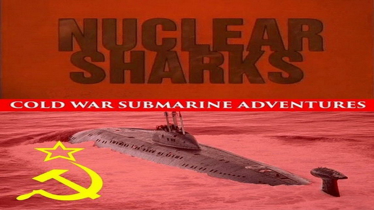 Nuclear Sharks - Cold War Submarine Adventures's poster