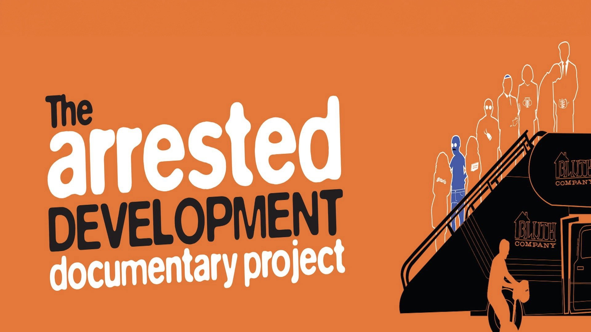 The Arrested Development Documentary Project's poster
