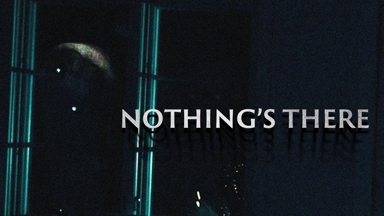 Nothing's There's poster