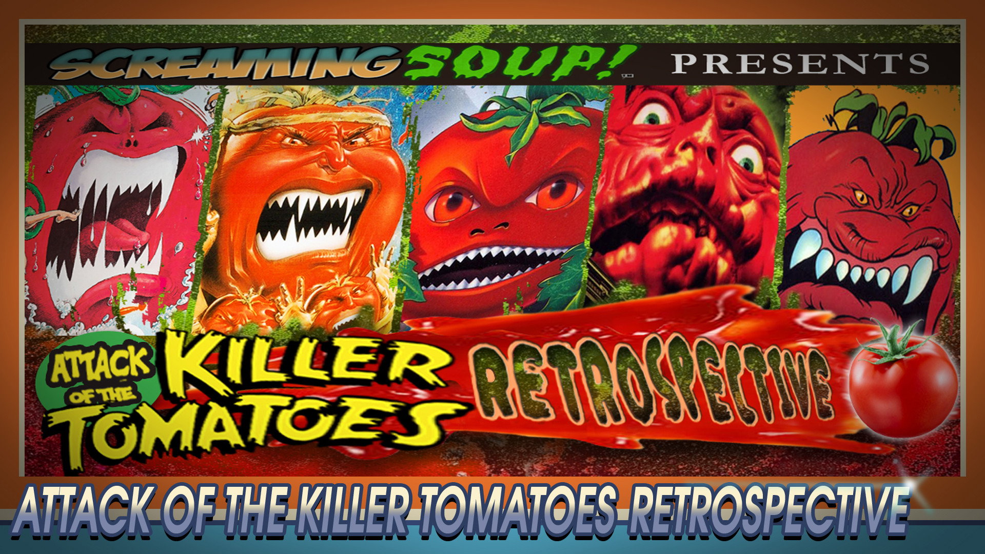 Screaming Soup Presents: Attack of the Killer Tomatoes Retrospective's poster