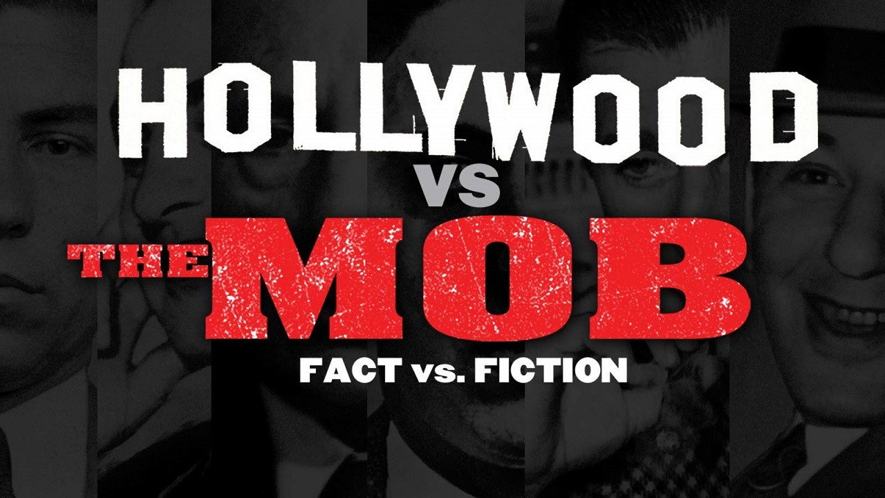 Hollywood vs. The Mob - Fact vs. Fiction's poster