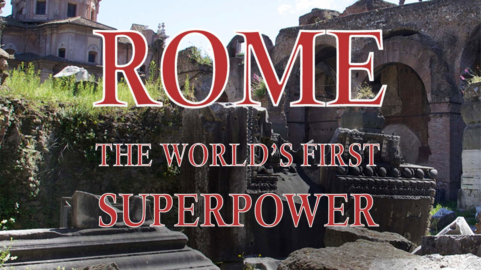 Rome: The World's First Superpower's poster