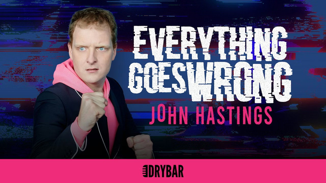 John Hastings: Everything Goes Wrong's poster