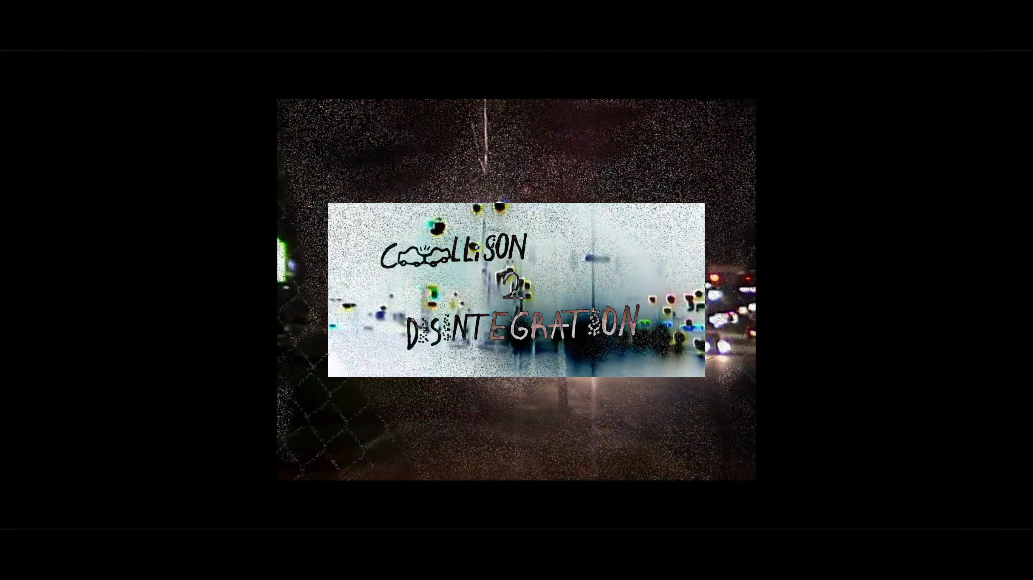 Collision to Disintegration's poster