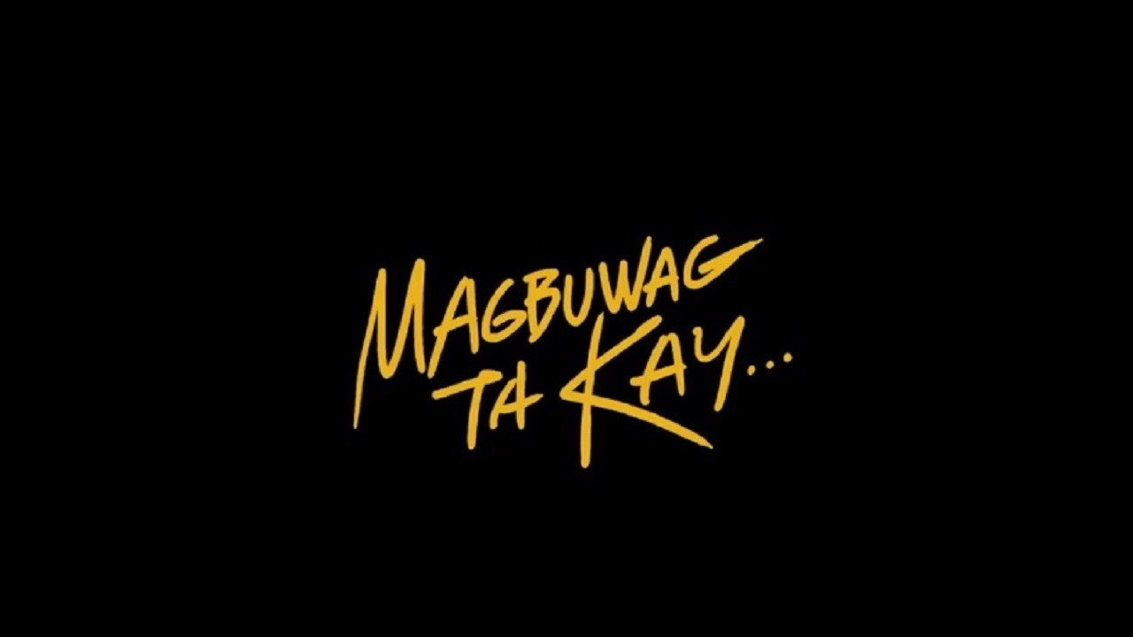 Magbuwag Ta Kay...'s poster