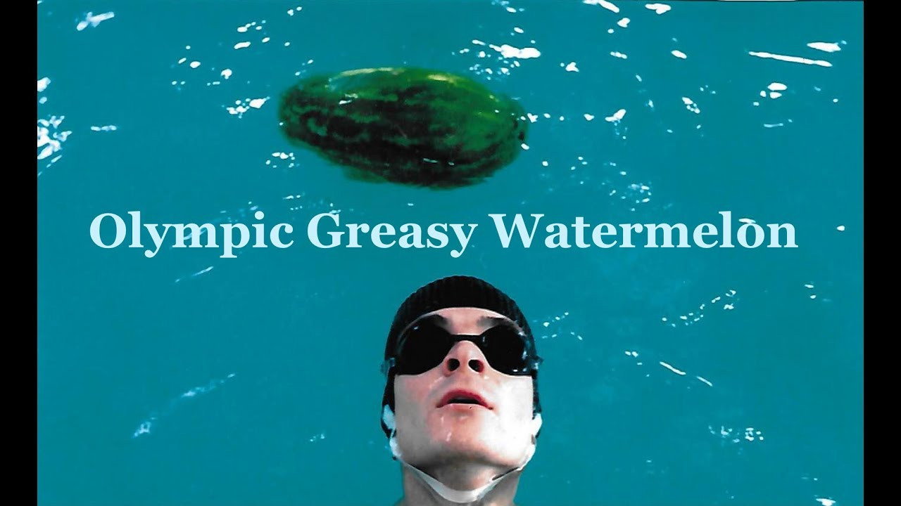Olympic Greasy Watermelon's poster