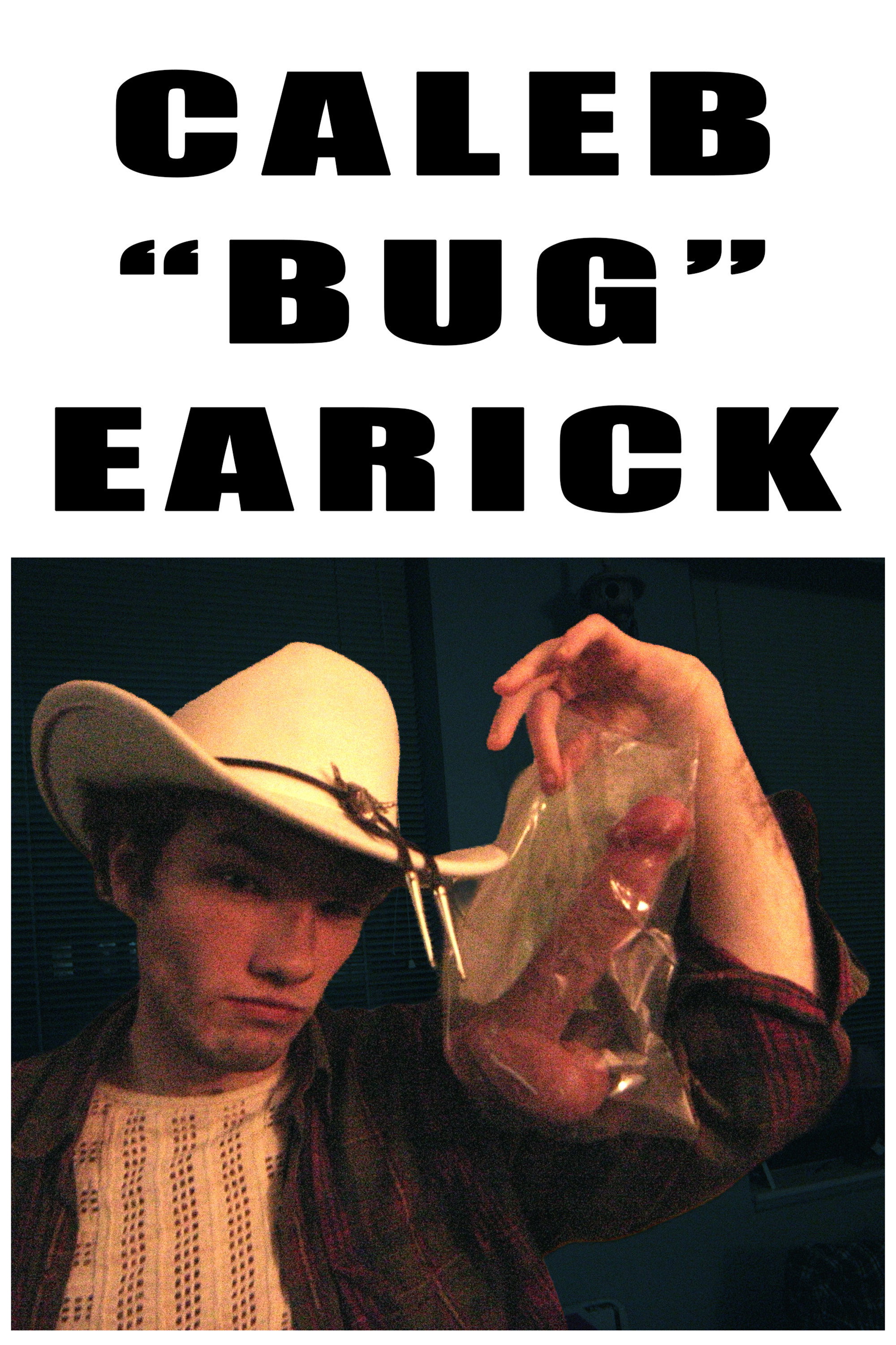 Caleb “Bug” Earick's poster