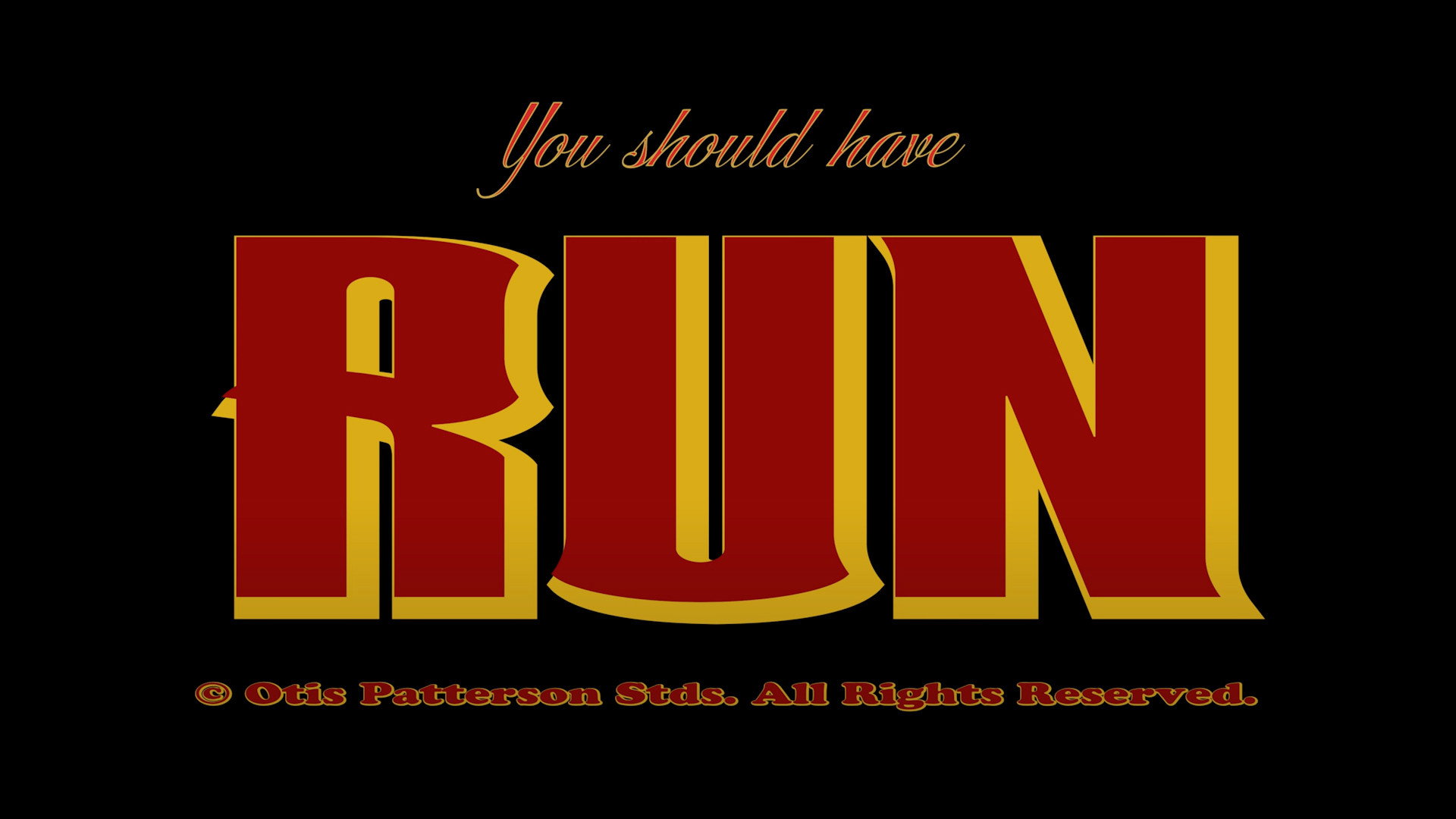 You Should Have Run's poster