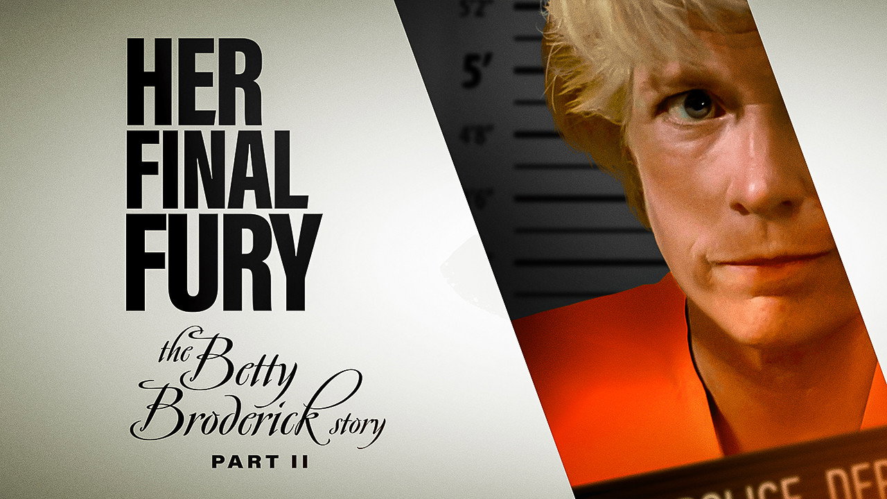 Her Final Fury: Betty Broderick, the Last Chapter's poster