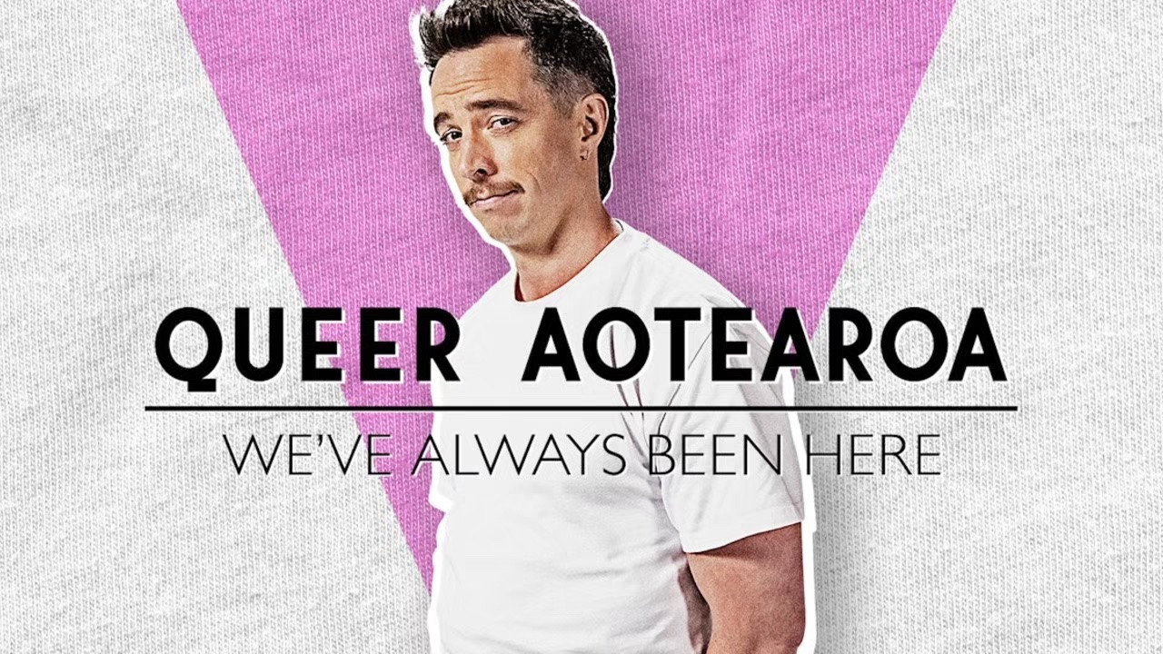Queer Aotearoa: We've Always Been Here's poster