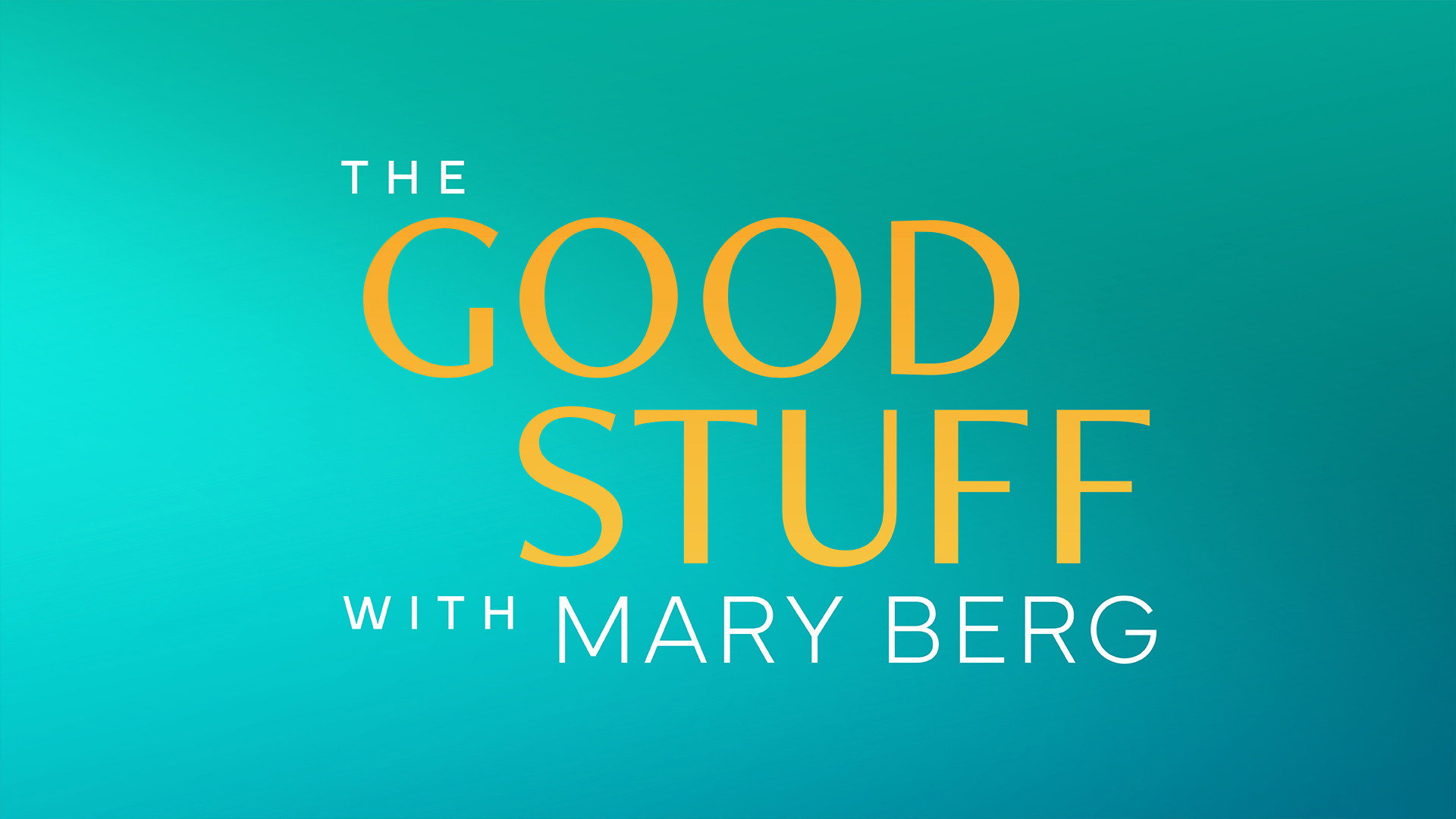 The Good Stuff with Mary Berg's poster