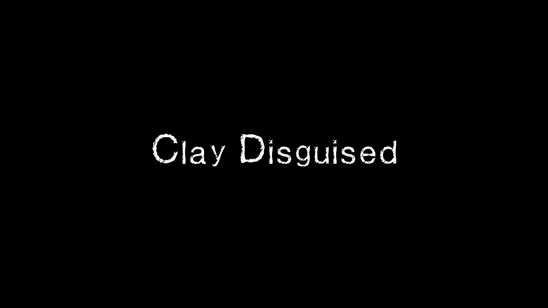 Clay Disguised's poster