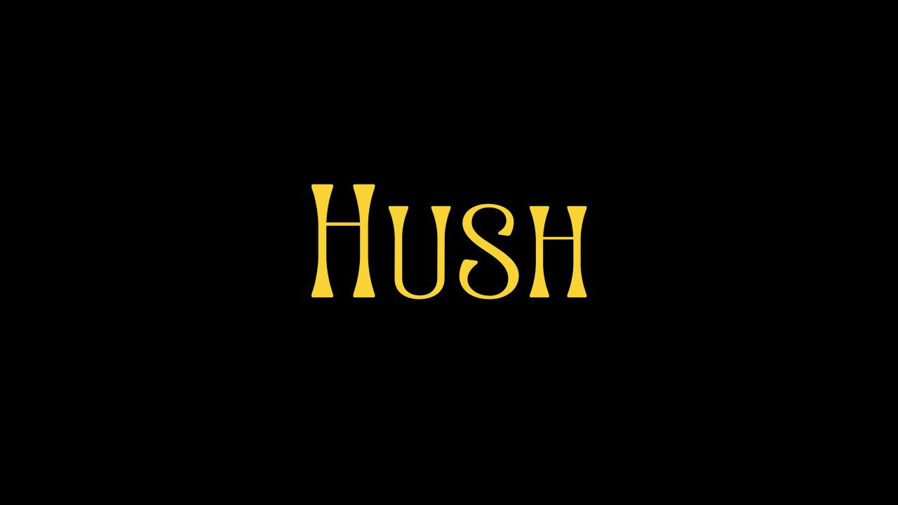 Hush's poster