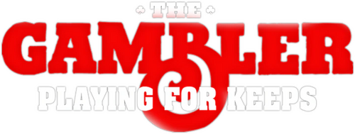 The Gambler: Playing for Keeps