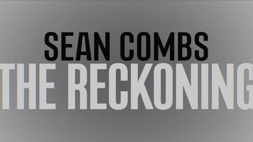 Sean Combs: The Reckoning