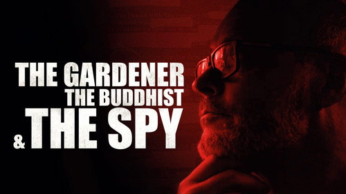 The Gardener, the Buddhist & the Spy still