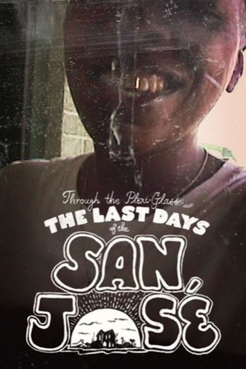 Through the Plexi-Glass: The Last Days of the San Jose movie poster player