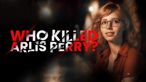 Who Killed Arlis Perry?