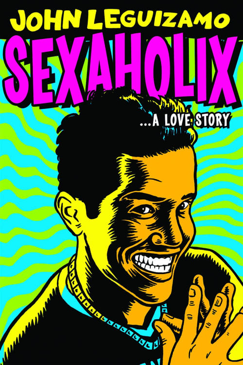 John Leguizamo: Sexaholix... A Love Story (2002) poster