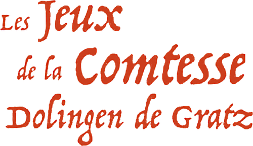 Les Jeux de la Comtesse Dolingen de Gratz