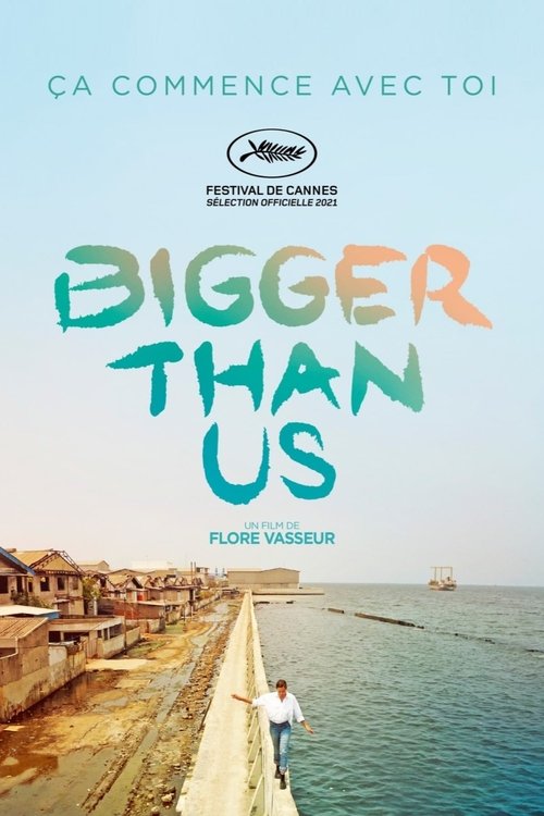 Poster image du film Bigger Than Us Bigger Than Us