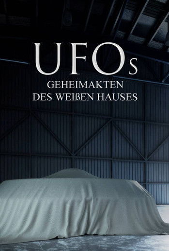 UFOs – Geheimakten des Weißen Hauses